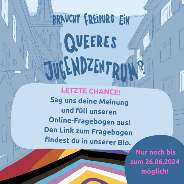 Flyer Umfrag : braucht Freiburg ein queeres Jugendzentrum